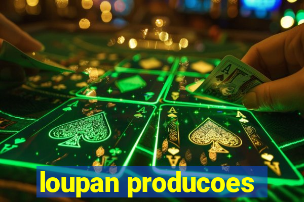 loupan producoes